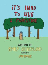 Cover image for It's Hard to Hug a Porcupine