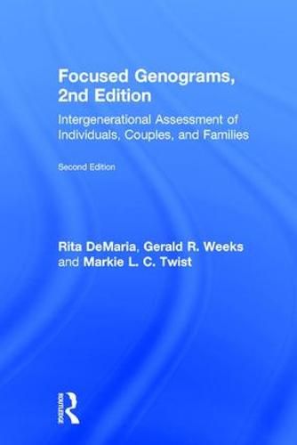 Focused Genograms: Intergenerational Assessment of Individuals, Couples, and Families