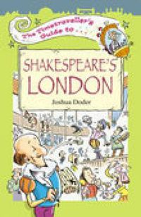 Cover image for The Timetraveller's Guide to Shakespeare's London