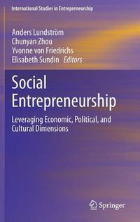 Cover image for Social Entrepreneurship: Leveraging Economic, Political, and Cultural Dimensions