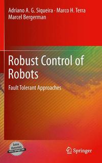 Cover image for Robust Control of Robots: Fault Tolerant Approaches