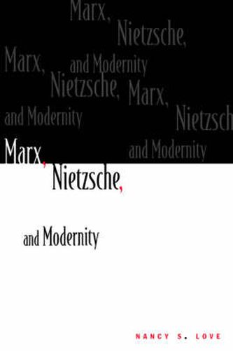 Cover image for Marx, Nietzsche, and Modernity