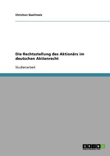 Cover image for Die Rechtsstellung Des Aktionars Im Deutschen Aktienrecht