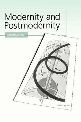 Cover image for Modernity and Postmodernity: Knowledge, Power and the Self