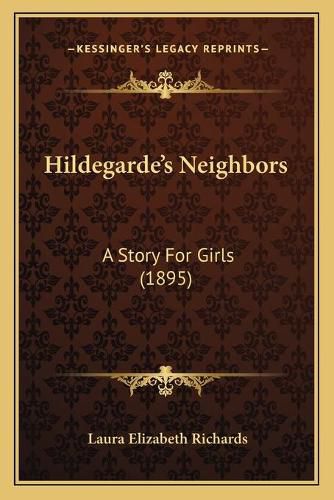 Hildegarde's Neighbors: A Story for Girls (1895)