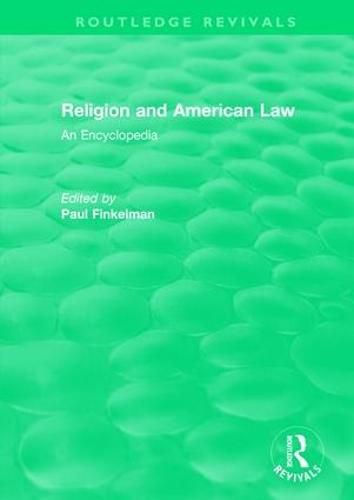 Cover image for Routledge Revivals: Religion and American Law (2006): An Encyclopedia