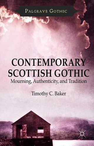 Cover image for Contemporary Scottish Gothic: Mourning, Authenticity, and Tradition