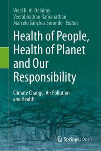 Cover image for Health of People, Health of Planet and Our Responsibility: Climate Change, Air Pollution and Health