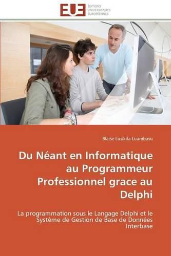 Cover image for Du neant en informatique au programmeur professionnel grace au delphi