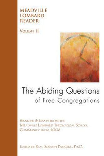 Cover image for The Abiding Questions of Free Congregations: The Meadville Lombard Reader Volume II