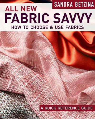 Cover image for All New Fabric Savvy - How to Choose & Use Fabrics