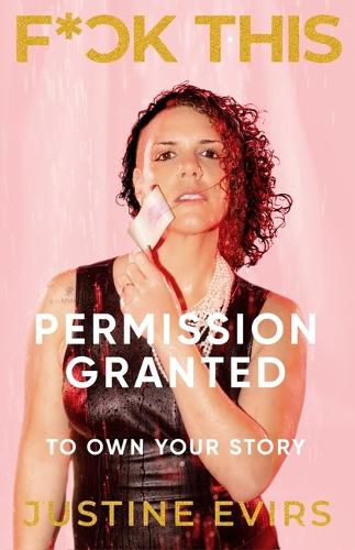 Cover image for Fuck This: Permission Granted to Own Your Story