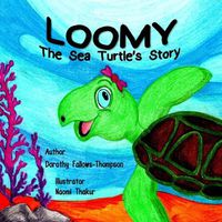 Cover image for Loomy The Sea Turtle?s story
