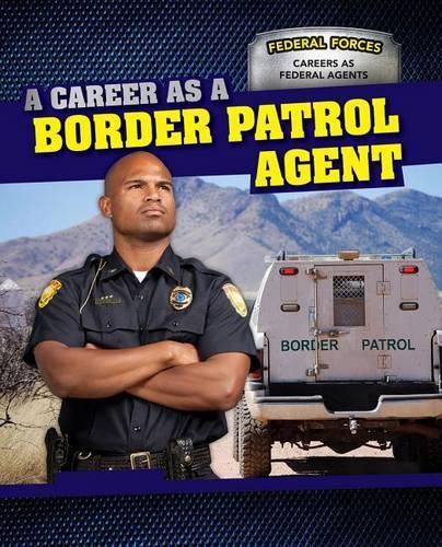 Cover image for A Career as a Border Patrol Agent