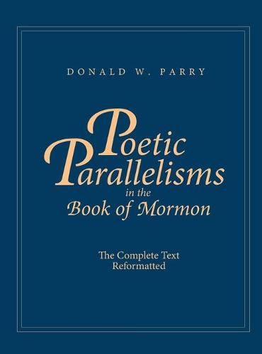 Cover image for Poetic Parallelisms in the Book of Mormon: The Complete Text Reformatted