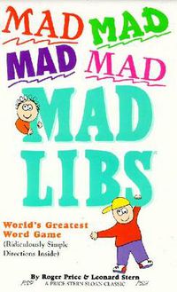 Cover image for Mad Mad Mad Mad Mad Libs: World's Greatest Word Game