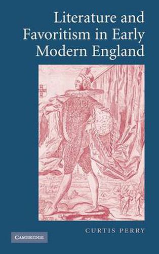 Cover image for Literature and Favoritism in Early Modern England