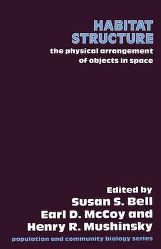 Cover image for Habitat Structure: The physical arrangement of objects in space