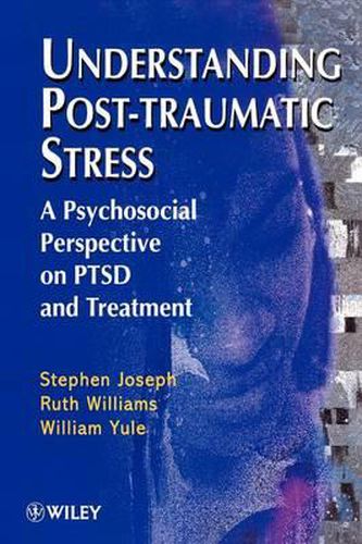 Cover image for Understanding Post-traumatic Stress: A Psychosocial Perspective on PTSD and Treatment