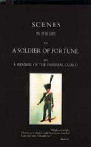 Cover image for Scenes in the Life of A Soldier of Fortune