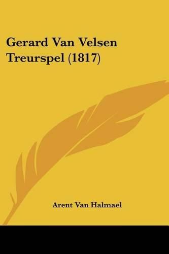 Cover image for Gerard Van Velsen Treurspel (1817)