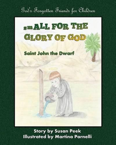 Cover image for Small for the Glory of God: Saint John the Dwarf