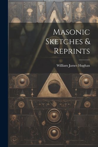 Cover image for Masonic Sketches & Reprints