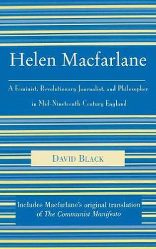 Helen Macfarlane: A Feminist, Revolutionary Journalist, and Philosopher in Mid-Nineteenth-Century England