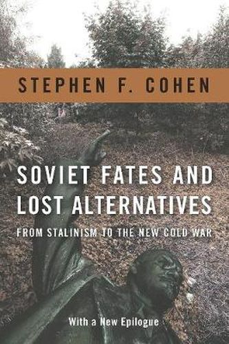 Cover image for Soviet Fates and Lost Alternatives: From Stalinism to the New Cold War