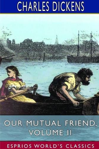 Cover image for Our Mutual Friend, Volume II (Esprios Classics)