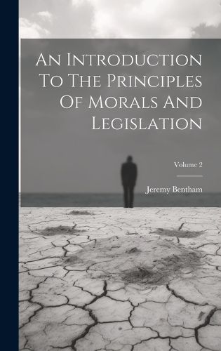 Cover image for An Introduction To The Principles Of Morals And Legislation; Volume 2