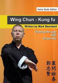 Cover image for Wing Chun - Closing the gap with Chum Kiu