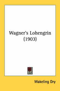 Cover image for Wagner's Lohengrin (1903)