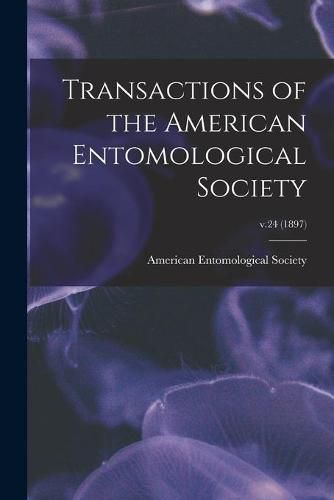 Cover image for Transactions of the American Entomological Society; v.24 (1897)