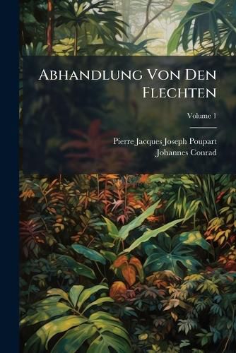 Cover image for Abhandlung Von Den Flechten, Volume 1