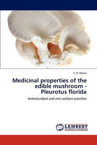 Cover image for Medicinal Properties of the Edible Mushroom - Pleurotus Florida