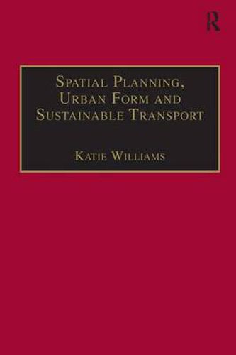 Spatial Planning, Urban Form and Sustainable Transport