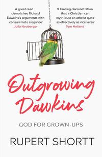 Cover image for Outgrowing Dawkins: God for Grown-Ups