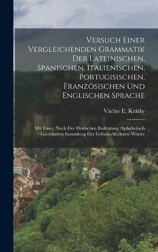 Cover image for Versuch Einer Vergleichenden Grammatik Der Lateinischen, Spanischen, Italienischen, Portugisischen, Franzoesischen Und Englischen Sprache