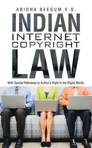 Cover image for Indian Internet Copyright Law: With Special Reference to Author's Right in the Digital World.