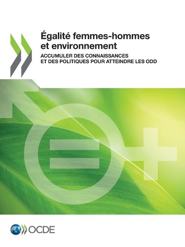 Cover image for Egalite Femmes-Hommes Et Environnement Accumuler Des Connaissances Et Des Politiques Pour Atteindre Les Odd