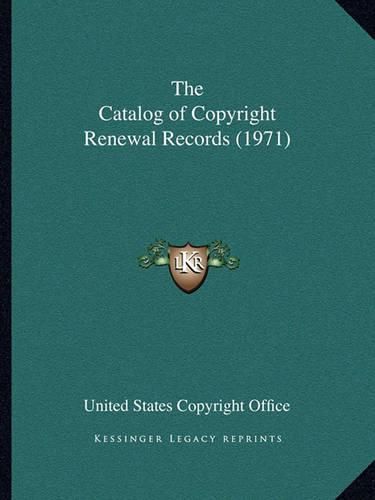 Cover image for The Catalog of Copyright Renewal Records (1971)