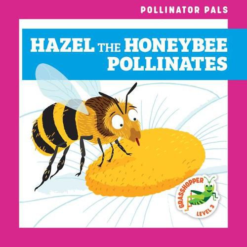 Hazel the Honeybee Pollinates