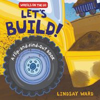 Cover image for Let's Build!: A Flip-and-Find-Out Book