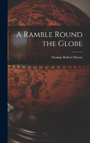 Cover image for A Ramble Round the Globe