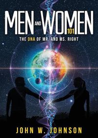 Cover image for Men and Women 101: The DNA of Mr. and Ms. Right