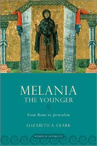 Cover image for Melania the Younger: From Rome to Jerusalem