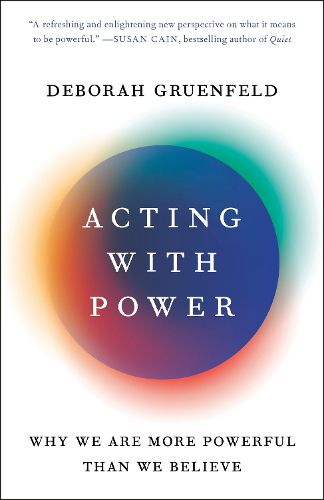 Cover image for Acting with Power: Why We Are More Powerful Than We Believe