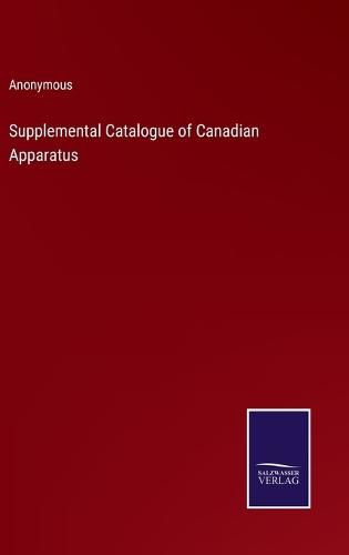Cover image for Supplemental Catalogue of Canadian Apparatus