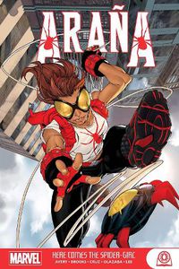 Cover image for Arana: Here Comes The Spider-girl